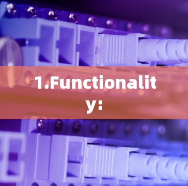 1.Functionality: