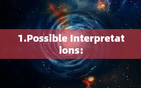 1.Possible Interpretations: