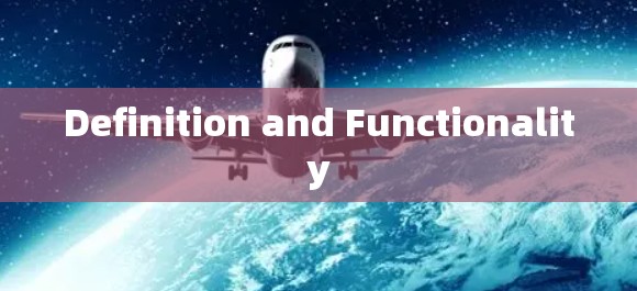 Definition and Functionality