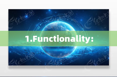 1.Functionality: