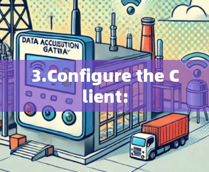 3.Configure the Client: