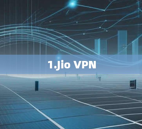 1.Jio VPN