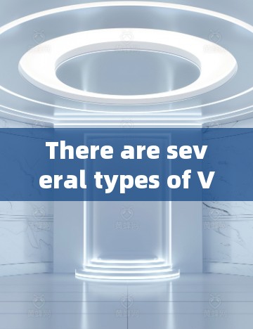 There are several types of VPNs,including: