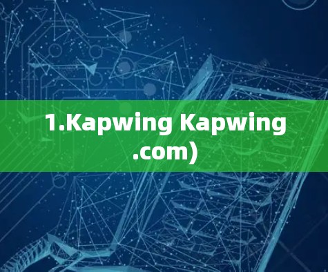 1.Kapwing Kapwing.com)
