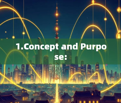 1.Concept and Purpose: