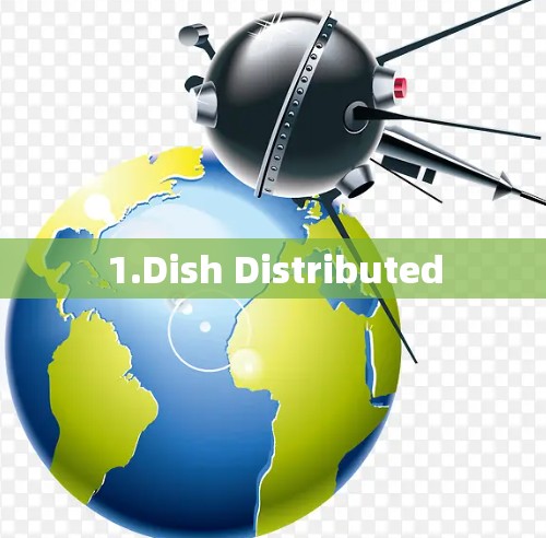 1.Dish Distributed