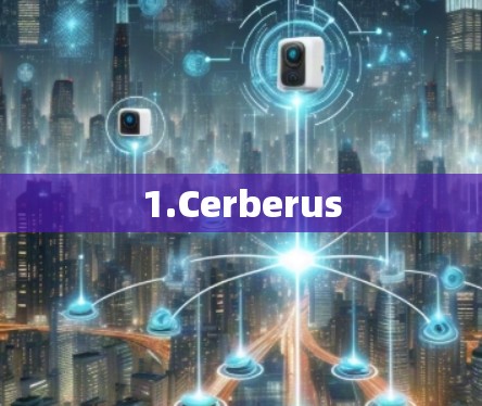 1.Cerberus
