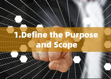 1.Define the Purpose and Scope
