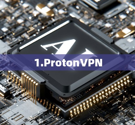 1.ProtonVPN